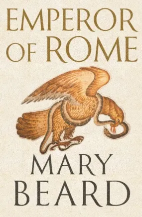 Emperor of Rome : The Sunday Times Bestseller by Professor Mary Beard